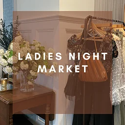 Ladies Night Fall Market Shop and Dine