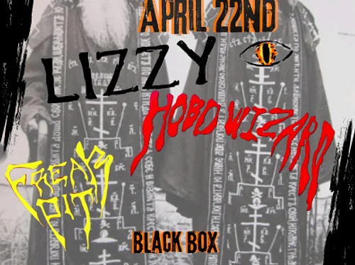 Lizzy + Hobo Wizard + Freak Pit