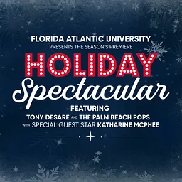 Holiday Spectacular: Palm Beach Pops/Tony DeSare & Katharine McPhee