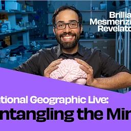 National Geographic Live: Untangling the Mind