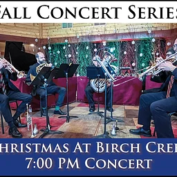 Christmas at Birch Creek Evening Concert