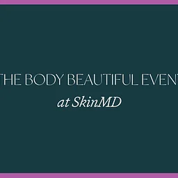 The Body Beautiful Event at SkinMD