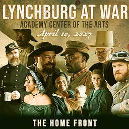 Lynchburg At War: The Home Front Documentary Film Premiere