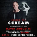 BEHIND THE SCREAM A Live Conversation with David Arquette