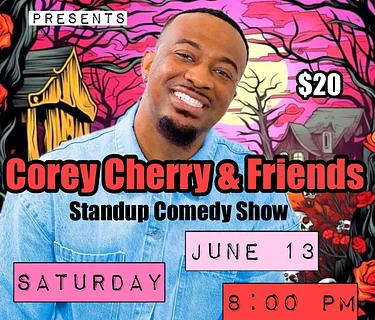 THE FEAR CITY COMEDY CLUB PRESENTS: Corey Cherry & Friends - A Stand up Comedy Show