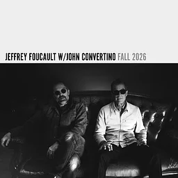 Jeffrey Foucault w/ John Convertino