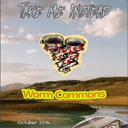 Take Me Instead, Fujiwhara Effect, Worm Commons
