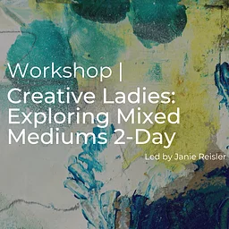 Creative Ladies – Workshop | Exploring Mixed Mediums 2-Day