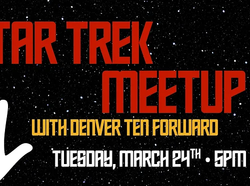 Star Trek Meetup with Denver Ten Forward