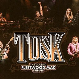 TUSK: The Classic Tribute to Fleetwood Mac