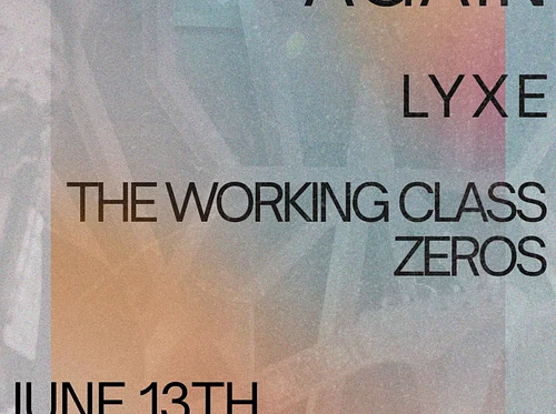 Say That Again | LYXE | The Working Class Zeros