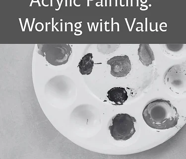 Acrylic Painting: Working with Value (April 4)