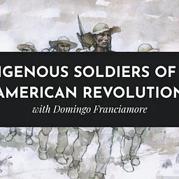 Indigenous Soldiers of the American Revolution