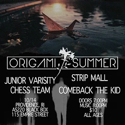 Origami Summer + Junior Varsity Chess Team + Strip Mall + Comeback the Kid