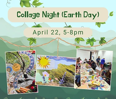 Collage Night (Earth Day)