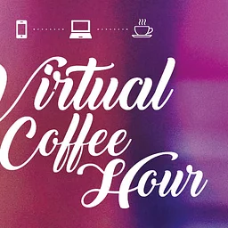 Virtual Coffee Hour