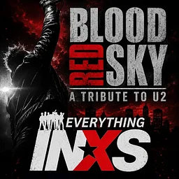 Blood Red Sky - A Tribute to U2, Everything INXS