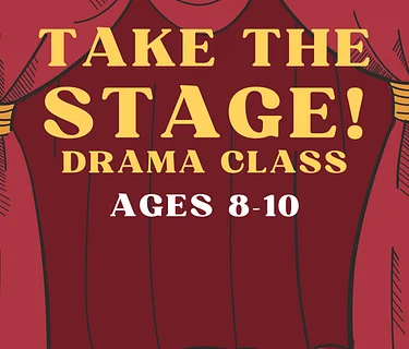 KIDS CLASS: Take the Stage Drama Class – Elementary