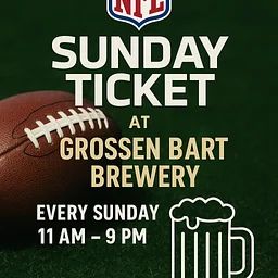 🏈 NFL Sunday Ticket at Grossen Bart Brewery! 🍻
