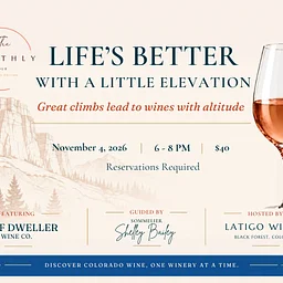 The Monthly Pour: Life’s Better with a Little Elevation