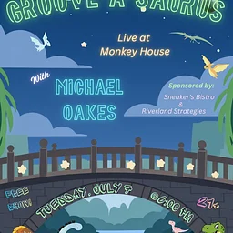 GROOVE-A-SAURUS w/ Michael Oakes (Sponsored by Sneakers Bistro and Riverland Strategies)