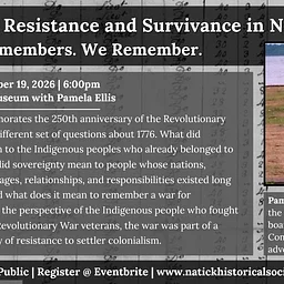 Indigenous Resistance & Survivance in Natick: The Land Remembers. We Remember.