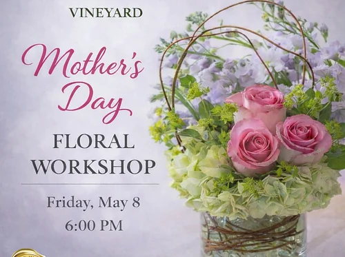 Rancho Victoria Vineyard🌸 MOTHER’S DAY FLORAL WORKSHOP