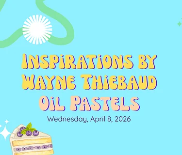 Oil Pastels: Inspirations by Wayne Thiebaud