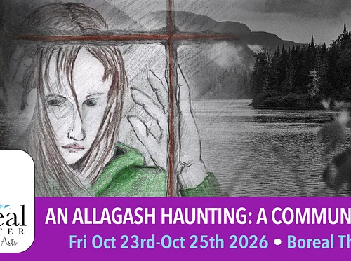 An Allagash Haunting: The Story of Emile Camile: Community Play