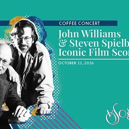 COFFEE CONCERT: John Williams & Steven Spielberg: Iconic Film Scores