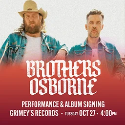 Brothers Osborne Instore Performance, Signing & Watertown Release Celebration