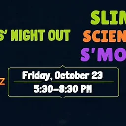 Slime, Science & Smores – Parent’s Night Out