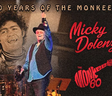 Micky Dolenz- 60 YEARS OF THE MONKEES