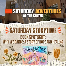 Saturday Adventures at the Center: Book Spotlight “Why We Dance”