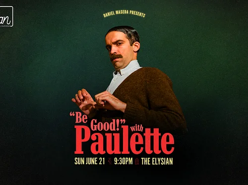 "Be Good!" with Paulette