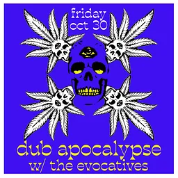 Dub Apocalypse w/ The Evocative