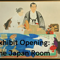 Exhibit Opening: The Japan Room