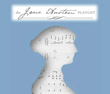 The Jane Austen Playlist: Love and Music of Regency England
