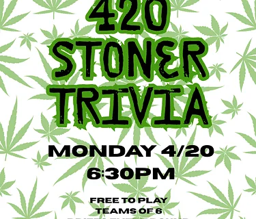 420 Stoner Trivia sponsored by Swade & Sinse