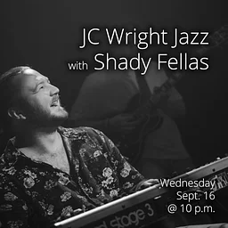 JC WRIGHT JAZZ w/ SHADY FELLAS