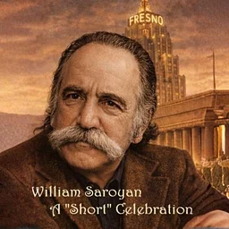 William Saroyan: A “Short” Celebration