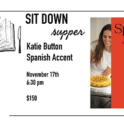 Sit Down Supper with Katie Button