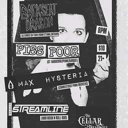 Backseat Dragon, Piss Poor, Max Hysteria, & Streamline