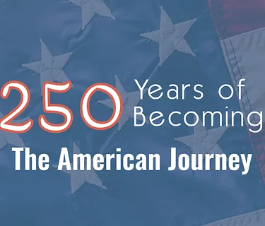 3rd Thursday - Opening Reception for 250 Years of Becoming: The American Journey