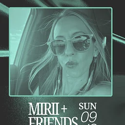 Mirii + Friends