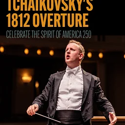 OPENING NIGHT! TCHAIKOVSKY’S 1812 OVERTURE