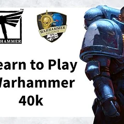 Learn to Play Warhammer 40k