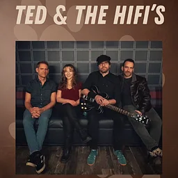 Ted & the HiFi’s