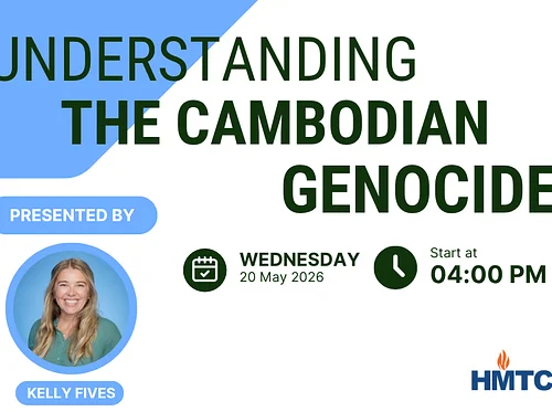 HMTC Presents: Understanding the Cambodian Genocide