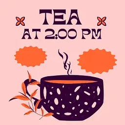 Tea @ 2 pm